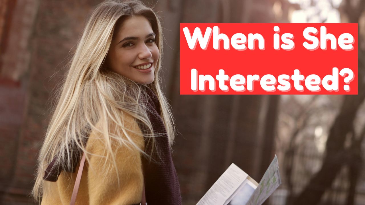 A beautiful blonde girl with the headline "When is She Interested?"